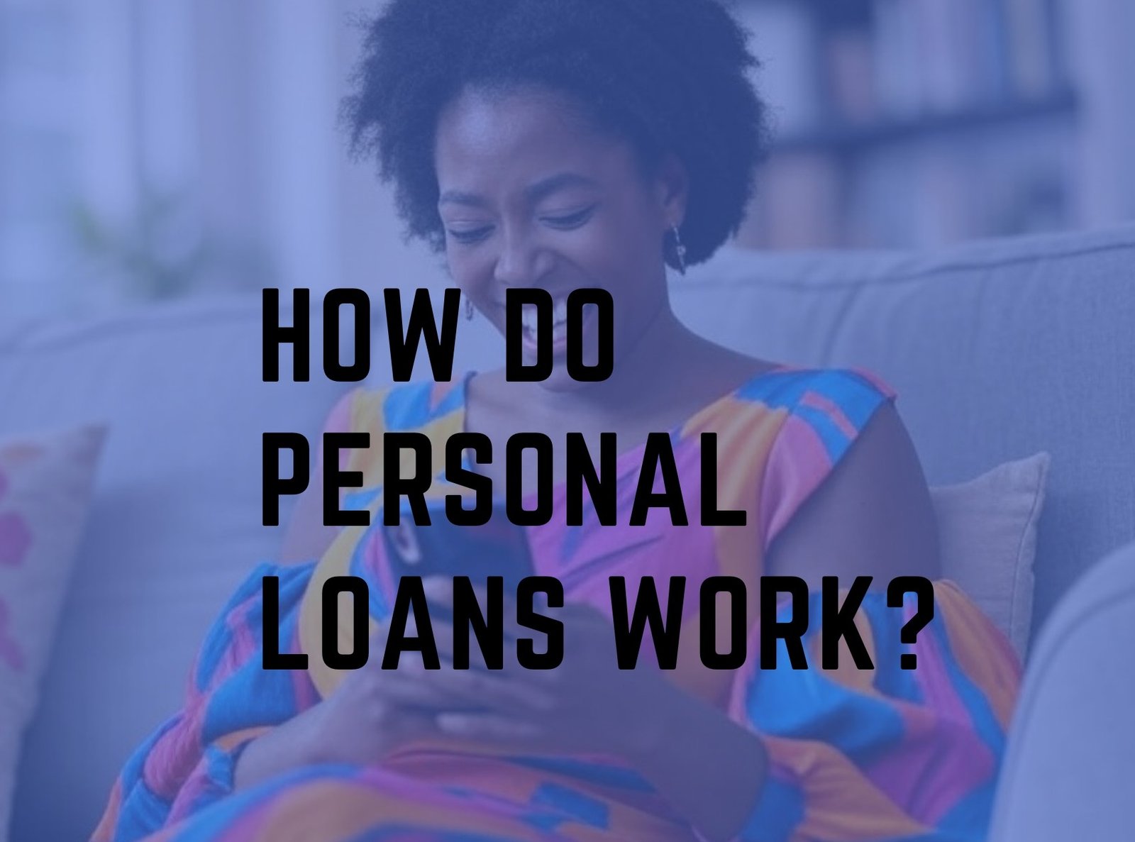 How-Do-Personal-Loans-Work