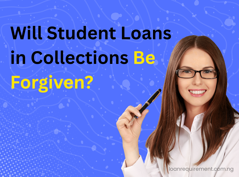 Will-Student-Loans-in-Collections-Be-Forgiven